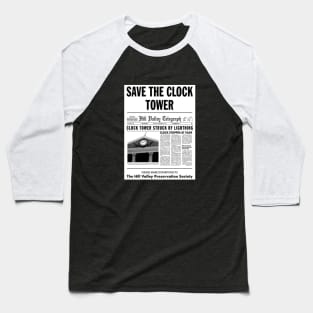 Save The Clock Tower Baseball T-Shirt